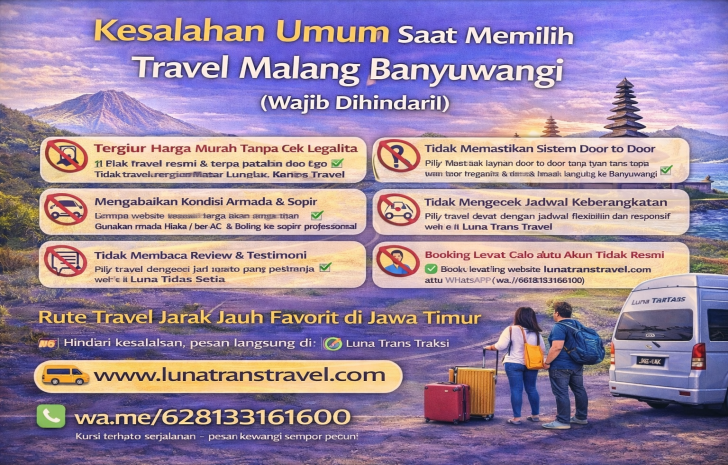 Kesalahan Umum Saat Memilih Travel Malang Banyuwangi (Wajib Dihindari!)